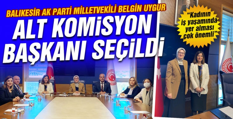 MİLLETVEKİLİ UYGUR’A ÖNEMLİ BİR GÖREV DAHA
