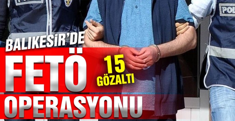 3 ilde FETÖ operasyonu: 15 gözaltı