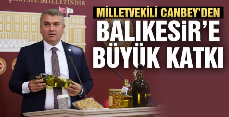 Milletvekili Mustafa Canbey’den Balıkesir’in Tanıtımına Büyük Katkı