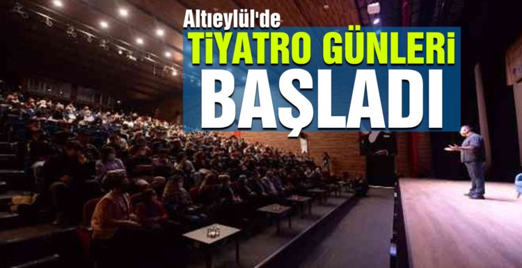 Altıeylül’de tiyatro günleri başladı