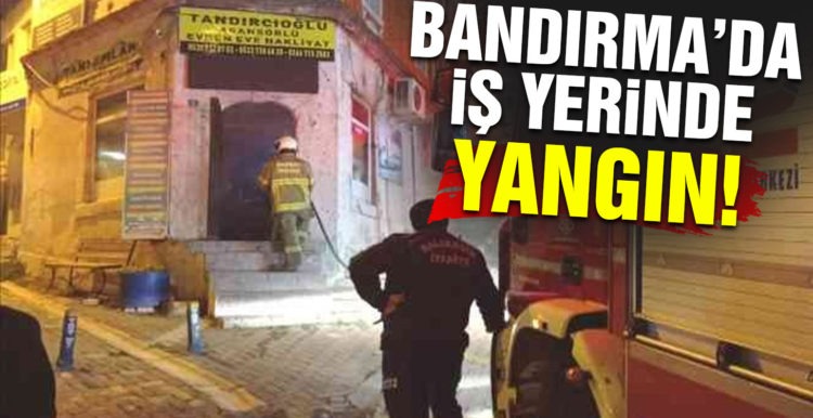 Bandırma’da iş yerinde yangın çıktı