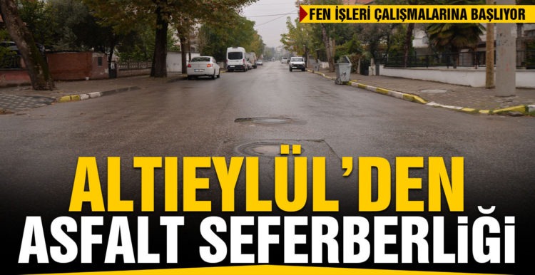 ALTIEYLÜL’DEN ASFALT SEFERBERLİĞİ