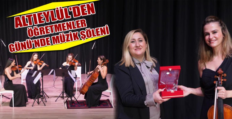 ALTIEYLÜL’DEN ÖĞRETMENLER GÜNÜ’NDE MÜZİK ŞÖLENİ