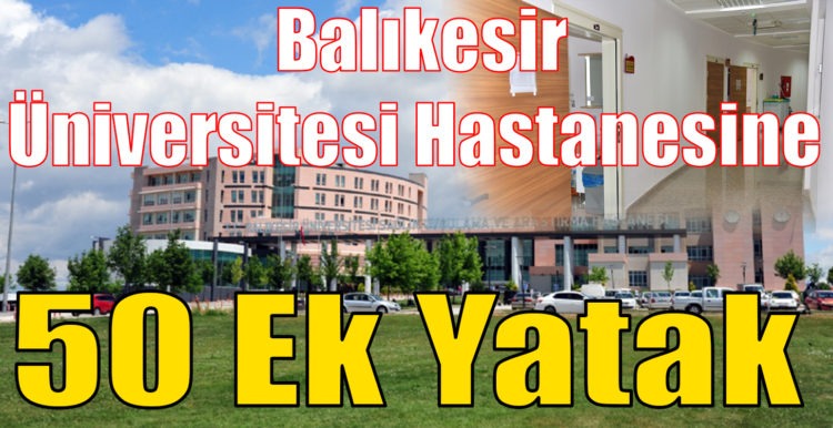 BAÜN HASTANESİ GÜÇLENİYOR 50 EK YATAK KAPASİTESİ !!!
