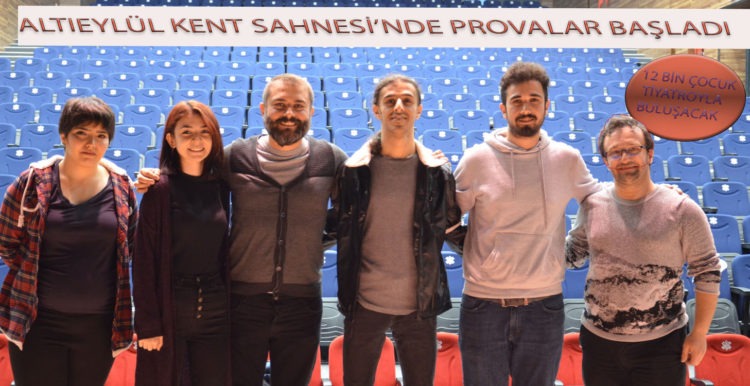 ALTIEYLÜL KENT SAHNESİ’NDE PROVALAR BAŞLADI