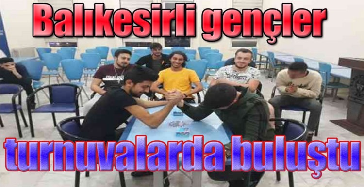 Balıkesirli gençler turnuvalarda buluştu