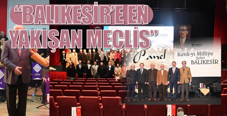 “BALIKESİR’E EN YAKIŞAN MECLİS”