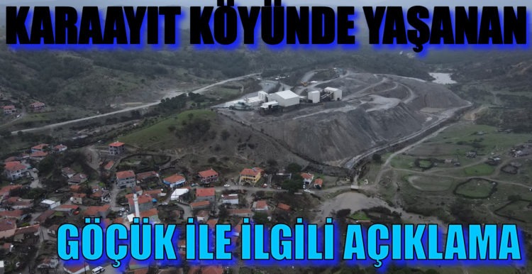 KARAAYIT KÖYÜNDE YAŞANAN GÖÇÜK İLE İLGİLİ AÇIKLAMA!