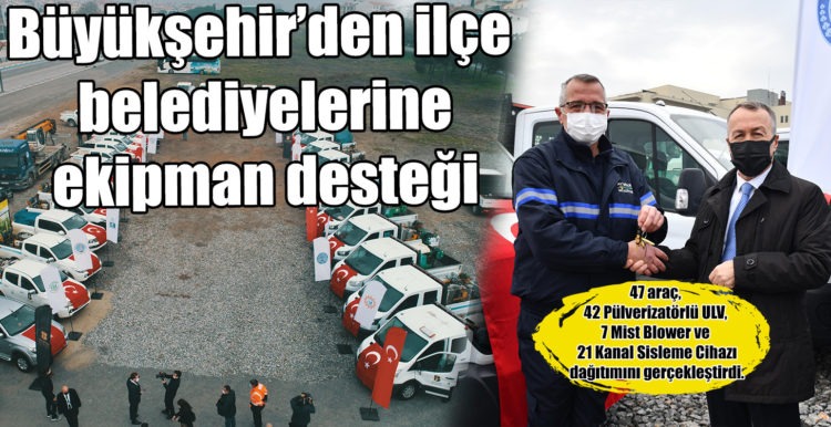 Büyükşehir’den İlçe Belediyelerine Ekipman Desteği