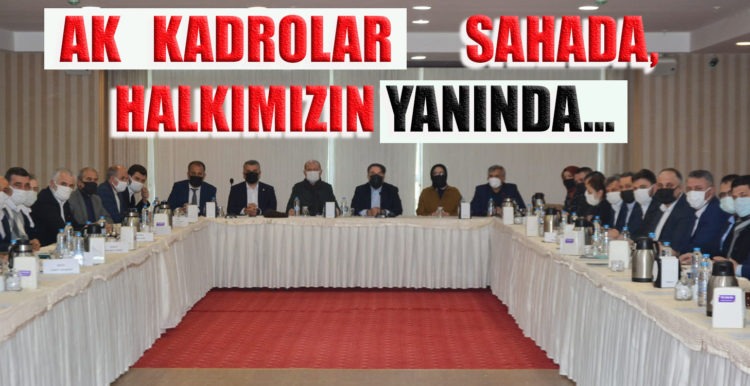 İLÇE BAŞKANLARI TOPLANTISINA VEKİLLER DE KATILDI…