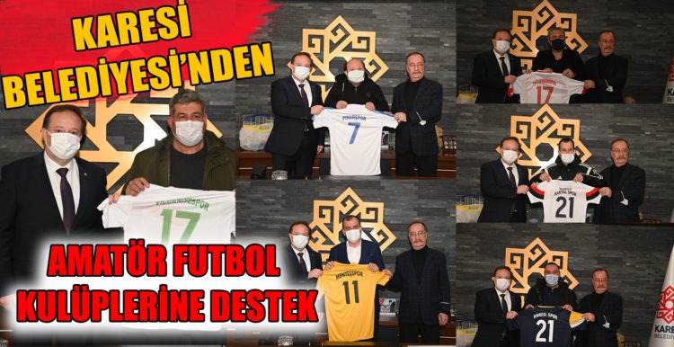 KARESİ BELEDİYESİN’DEN AMATÖR FUTBOL KULÜPLERİNE DESTEK
