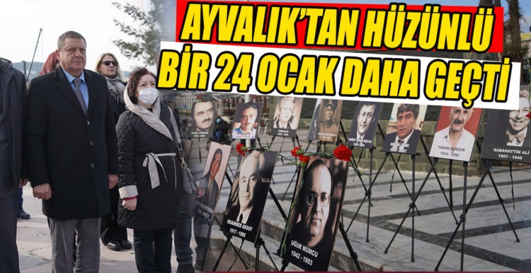AYVALIK’TAN HÜZÜNLÜ BİR 24 OCAK DAHA GEÇTİ