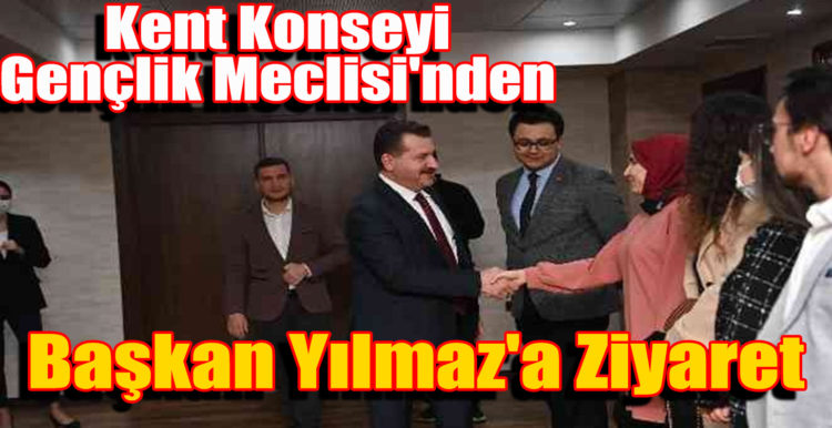 Kent Konseyi Gençlik Meclisi’nden Başkan Yılmaz’a ziyaret