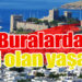 Buralarda evi olan yaşadı!