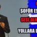 CHP ŞOFÖR ESNAFININ SESİ OLMAK İÇİN YOLLARA DÜŞÜYOR