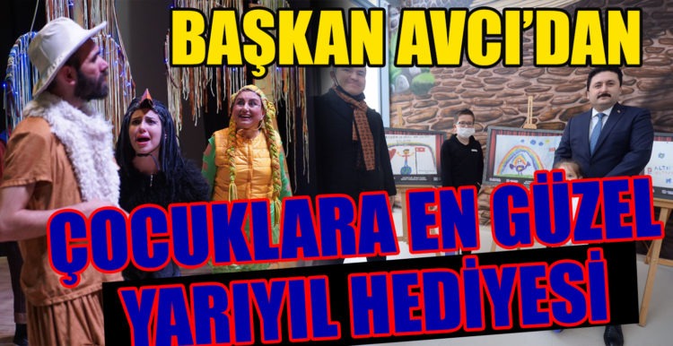 BAŞKAN AVCI’DAN ÇOCUKLARA EN GÜZEL YARIYIL HEDİYESİ