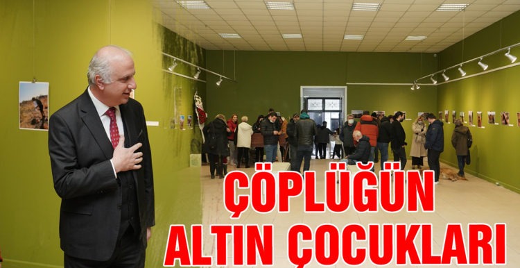 ÇÖPLÜĞÜN ALTIN ÇOCUKLARI
