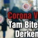 Corona Virüs  Tam Bitecek  Derken…