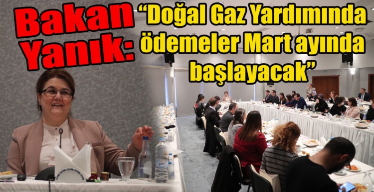 “Doğal Gaz Yardımında ödemeler Mart ayında başlayacak”