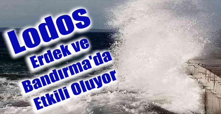 Lodos Erdek ve Bandırma’da Etkili Oluyor