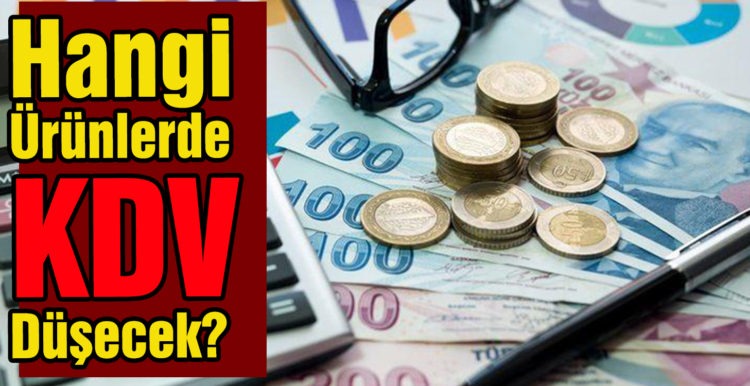Hangi ürünlerde KDV düşecek?