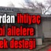 Muhtardan ihtiyaç sahibi ailelere ekmek desteği !!!