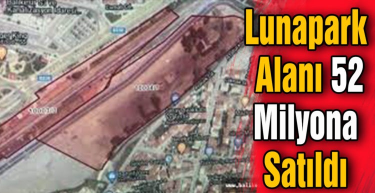 Lunapark alanı 52 milyona satıldı