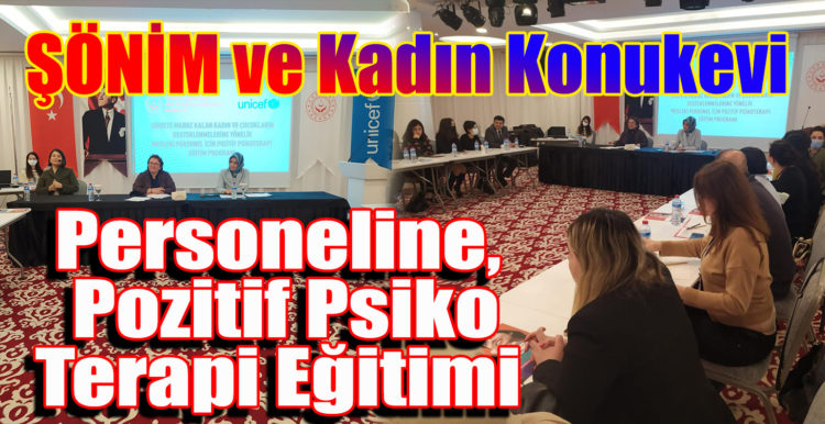 ŞÖNİM ve Kadın Konukevi Personeline, Pozitif Psiko-Terapi Eğitimi