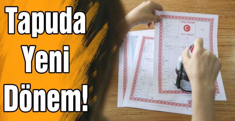 Tapuda yeni dönem!