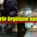 DEAŞ TERÖR ÖRGÜTÜNE OPERASYON