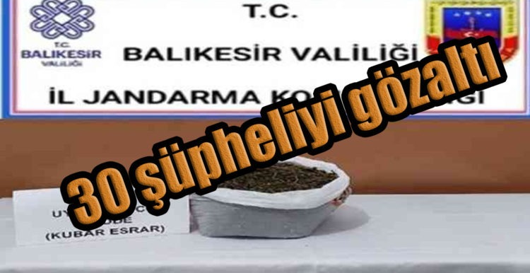 30 uyuşturucu şüphelisine OPERASYON