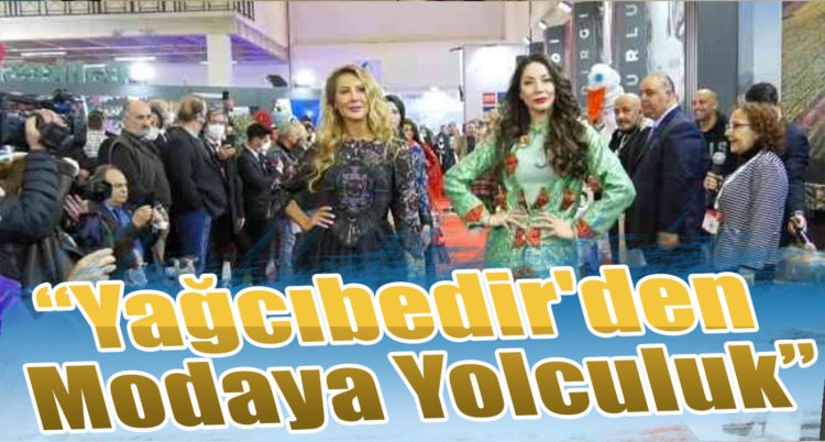 “Yağcıbedir’den Modaya Yolculuk”