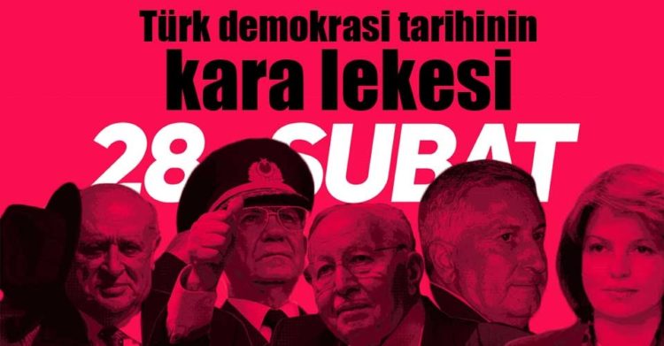 28 Şubat’ta Ne Oldu? Dünü, Bugünü, Yarını…