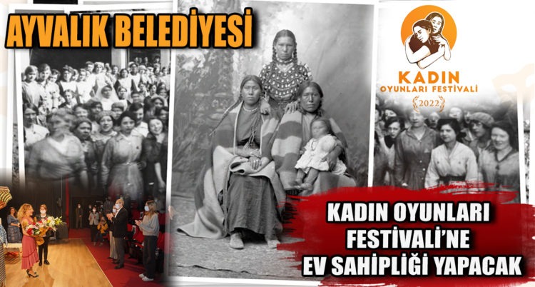 AYVALIK BELEDİYESİ KADIN OYUNLARI FESTİVALİ’NE BU YIL DA İKİNCİ KEZ EV SAHİPLİĞİ YAPACAK