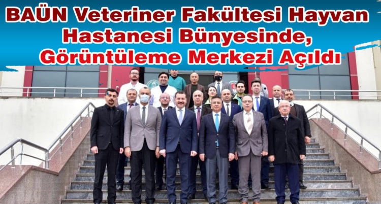 BAÜN Veteriner Fakültesi Hayvan Hastanesi Bünyesinde, Görüntüleme Merkezi Açıldı