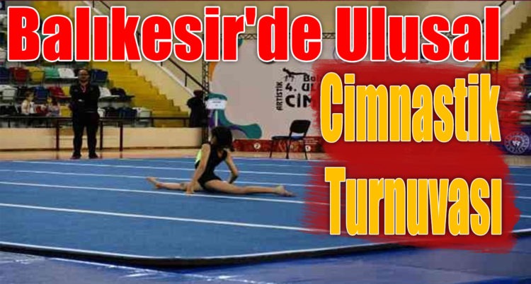 Balıkesir’de Ulusal Cimnastik Turnuvası