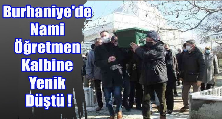 Burhaniye’de Nami Öğretmen Kalbine Yenik Düştü !