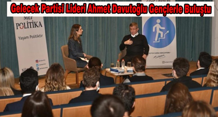 Gelecek Partisi Lideri Ahmet Davutoğlu Gençlerle Buluştu