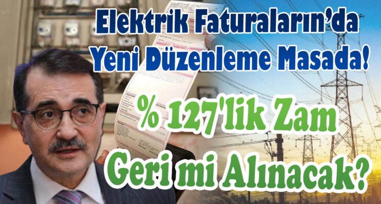 Elektrik Faturalarında Yeni Düzenleme Masada! Yüzde 127’lik Zam Geri mi Alınacak?