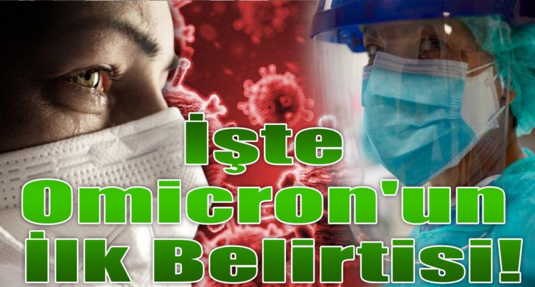 İşte Omicron’un ilk belirtisi!
