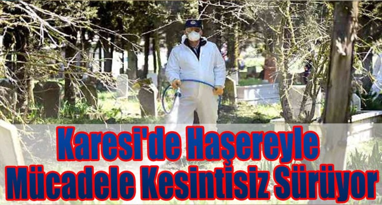 Karesi’de Haşereyle Mücadele Kesintisiz Sürüyor …