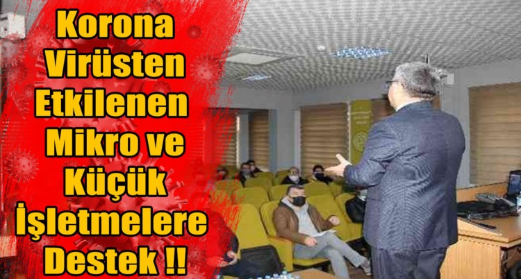 Korona Virüsten Etkilenen Mikro ve Küçük İşletmelere Destek !!