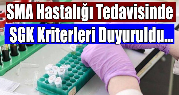 Resmi Gazete’de Yayımlandı! SMA Hastalığı Tedavisinde SGK Kriterleri Duyuruldu…