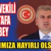 MİLLETVEKİLİ MUSTAFA CANBEY: BASINIMIZA HAYIRLI OLSUN