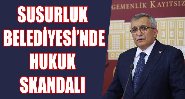 SUSURLUK BELEDİYESİ’NDE HUKUK SKANDALI