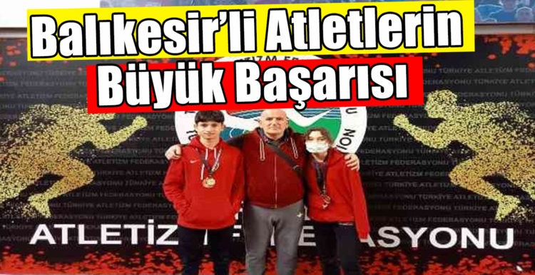 Balıkesirli Atletlerin Büyük Başarısı