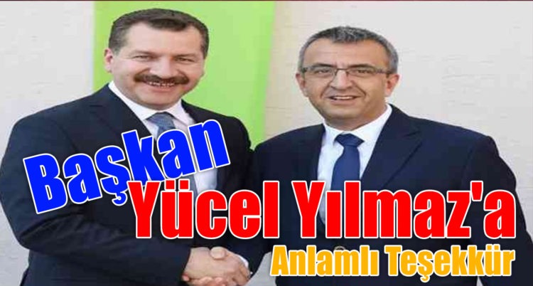 Başkan Yücel Yılmaz’a Anlamlı Teşekkür