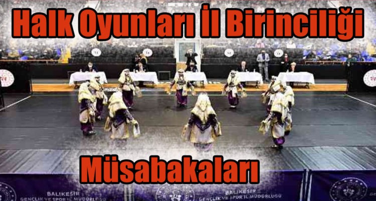 Halk Oyunları İl Birinciliği Müsabakaları