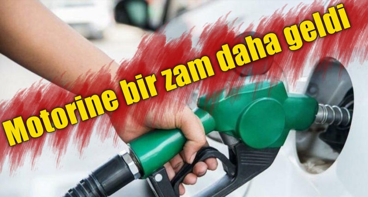Motorine bir zam daha geldi