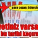 Para cezası ödersiniz!